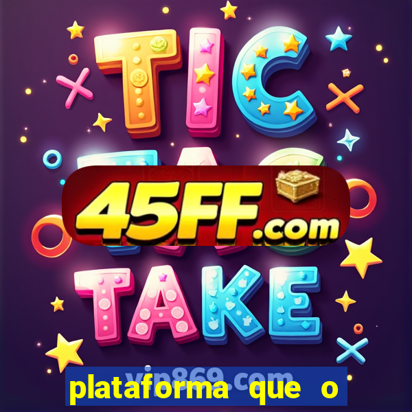 plataforma que o buzeira joga